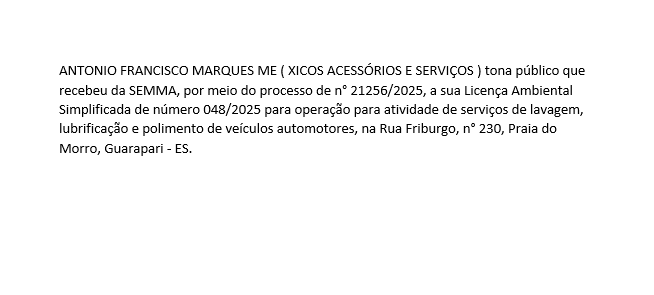 ANTONIO FRANCISCO MARQUES ME ( XICOS ACESSÓRIOS E SERVIÇOS ) torna público que recebeu da SEMMA