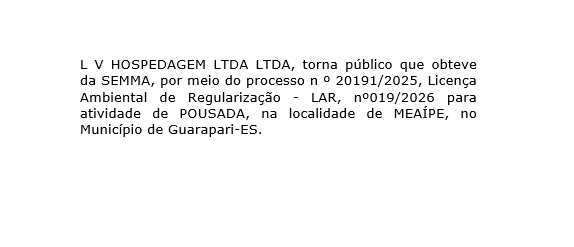 L V HOSPEDAGEM LTDA LTDA, torna público que obteve da SEMMA, por meio do processo n º 20191/2025