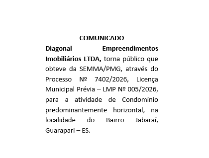 Diagonal Empreendimentos Imobiliários LTDA, torna público que obteve da SEMMA/PMG, através do Processo Nº 7402/2026